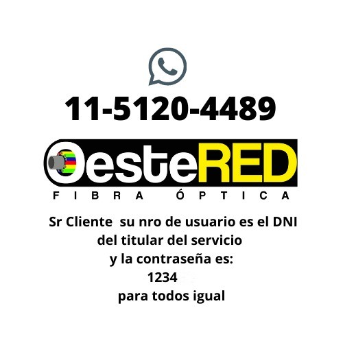 OesteRED - Mi Cuenta - Portal de clientes - WhatsApp 11-5120-4489 - Tu usuario es tu DNI, la contraseña es 1234